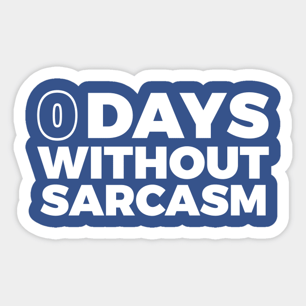 0 DAYS WITHOUT SARCASM Sticker by RedYolk